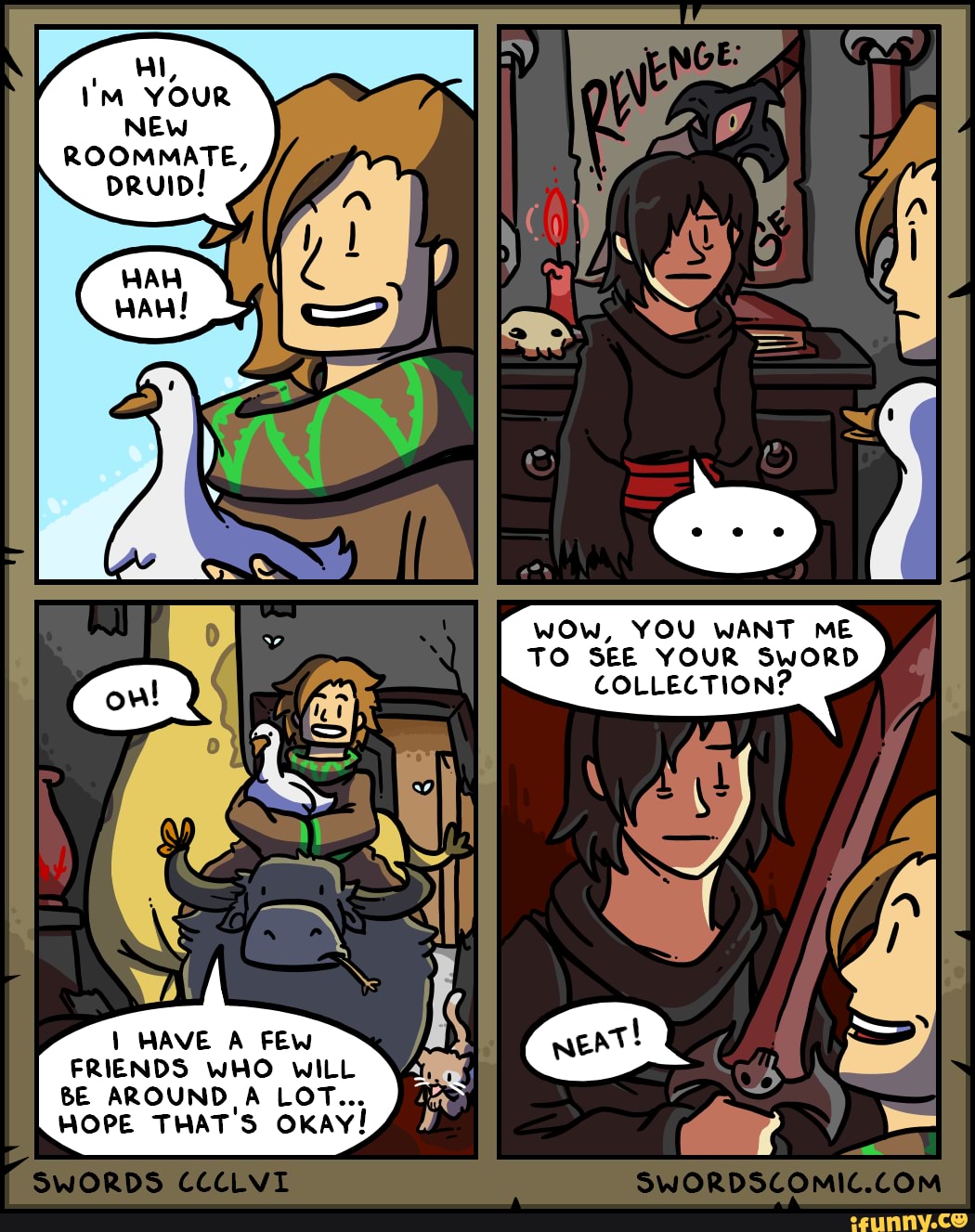 comics - Devenge Hi, I'M Your New Roommate Druid! ! Wow, You Want Me To See Your Sword Collection? Oh! Neat! I Have A Few Friends Who Will Be Around A Lot... Hope That'S Okay! Swords Ccclvi Swordscomic.Com ifunny.co