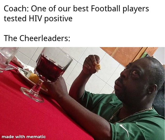 knife memes - Coach One of our best Football players tested Hiv positive The Cheerleaders made with mematic