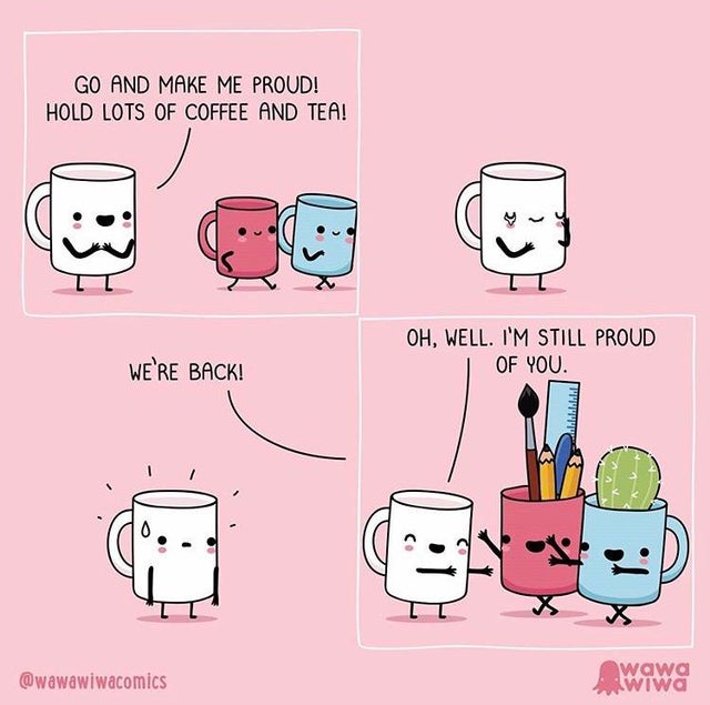 wawawiwa comic - Go And Make Me Proud! Hold Lots Of Coffee And Tea! Oh, Well. I'M Still Proud Of You. We'Re Back! wiwa