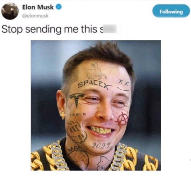 isn t real he can t hurt you meme - ing Elon Musk Stop sending me this s Spacex xx