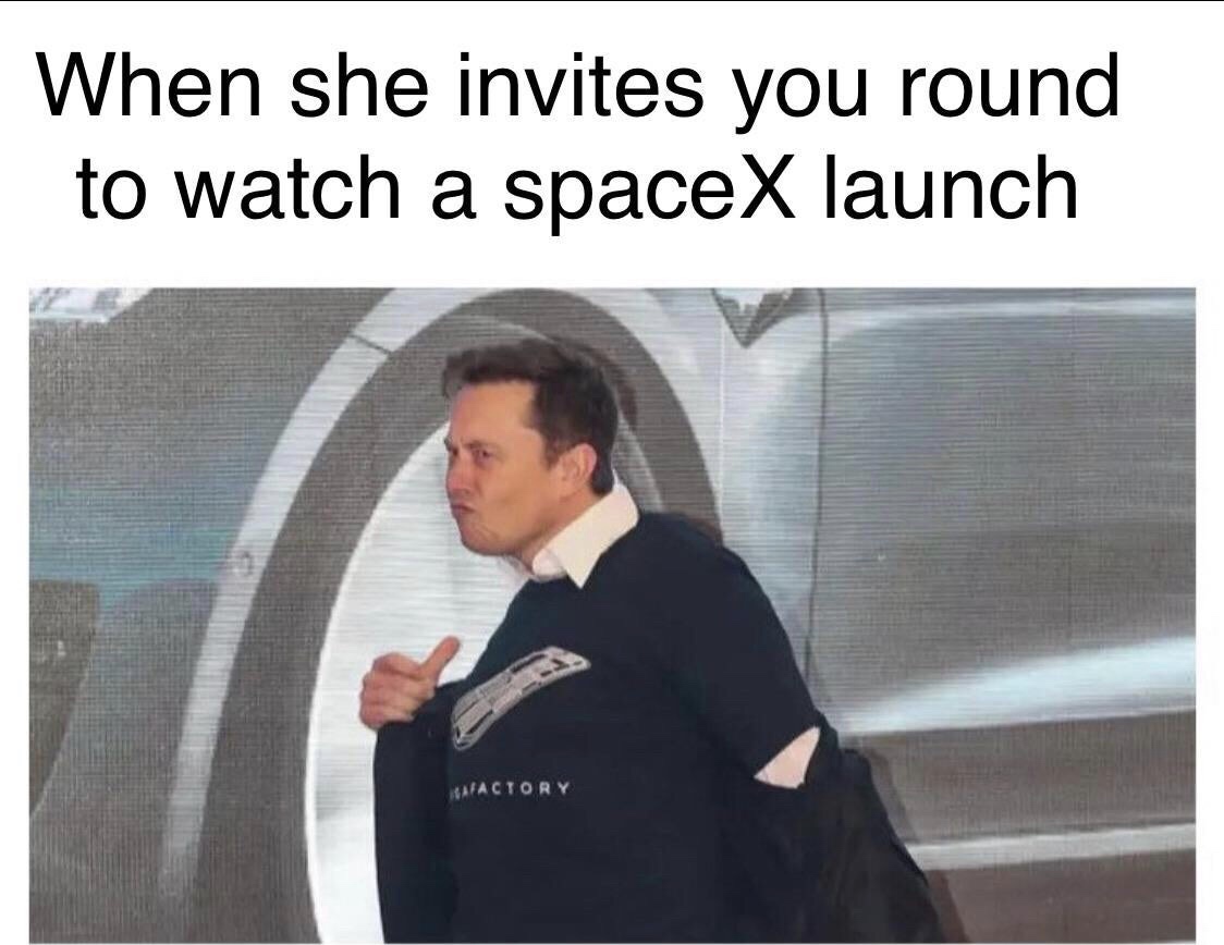 whynot - When she invites you round to watch a spaceX launch Gafactory