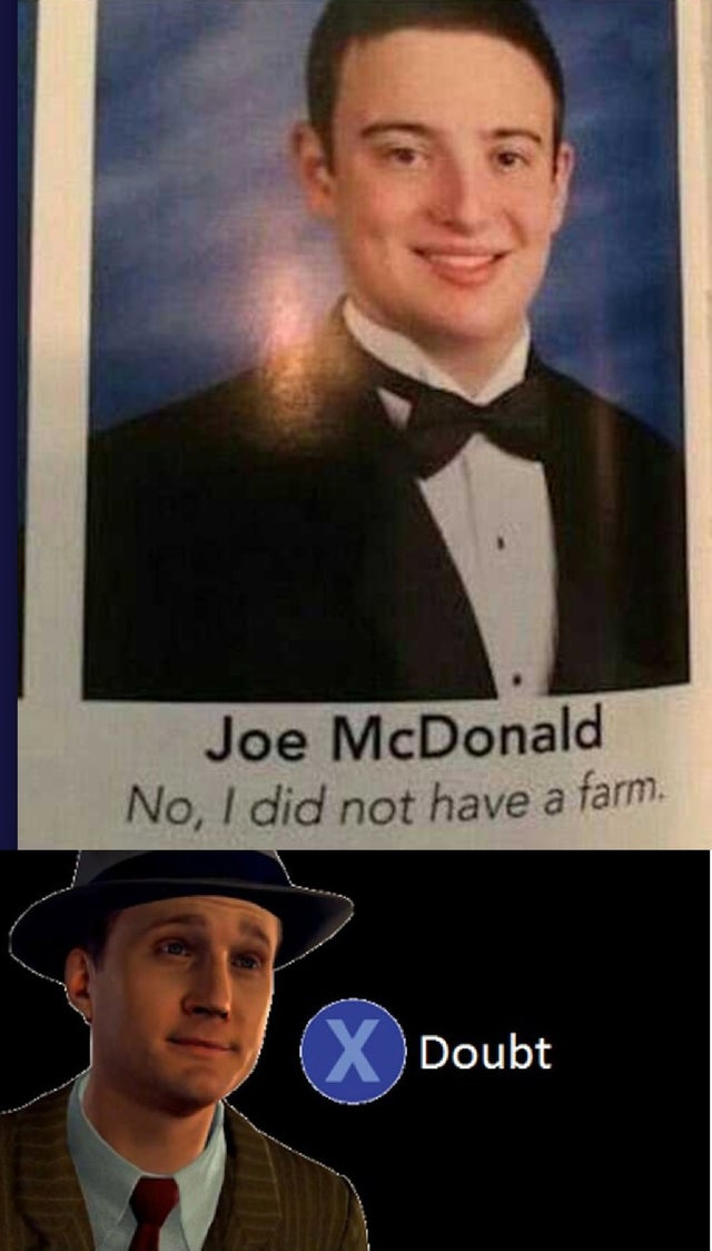 best yearbook quotes - Joe McDonald No, I did not have a farm. X Doubt