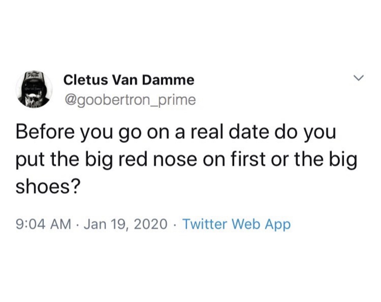 beatles big time rush meme - Cletus Van Damme Before you go on a real date do you put the big red nose on first or the big shoes? Twitter Web App
