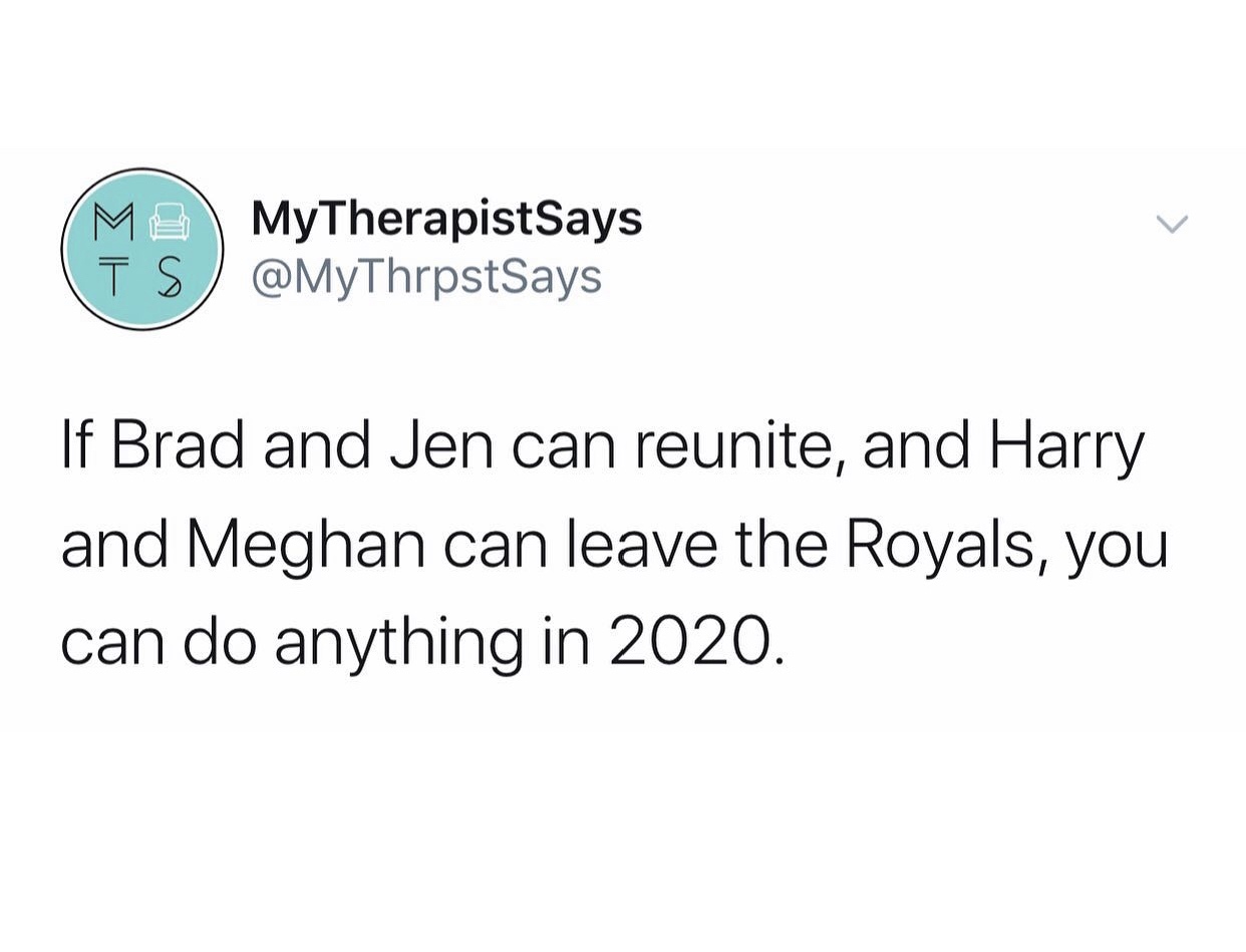 skipping breakfast intermittent fasting - MyTherapist Says S If Brad and Jen can reunite, and Harry and Meghan can leave the Royals, you can do anything in 2020.