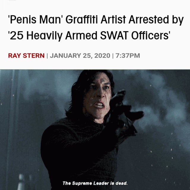 photo caption - 'Penis Man' Graffiti Artist Arrested by '25 Heavily Armed Swat Officers' Ray Stern | | Pm The Supreme Leader is dead.