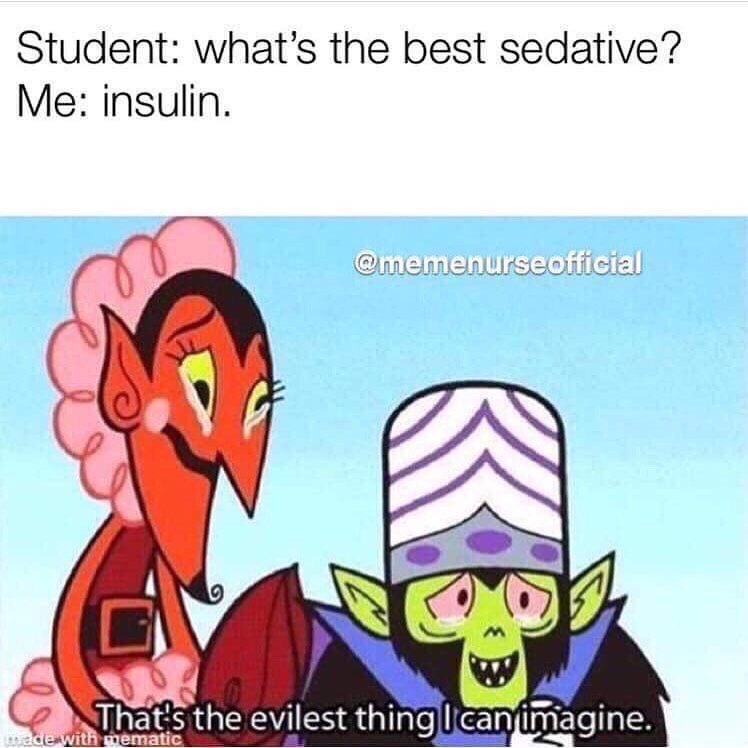 that's the evilest thing i can imagine meme - Student what's the best sedative? Me insulin. 03 That's the evilest thing I can imagine. sade with mematic