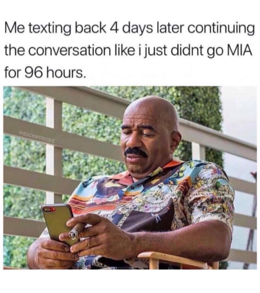 me texting back 4 days later - Me texting back 4 days later continuing the conversation i just didnt go Mia for 96 hours. Suckmykicks