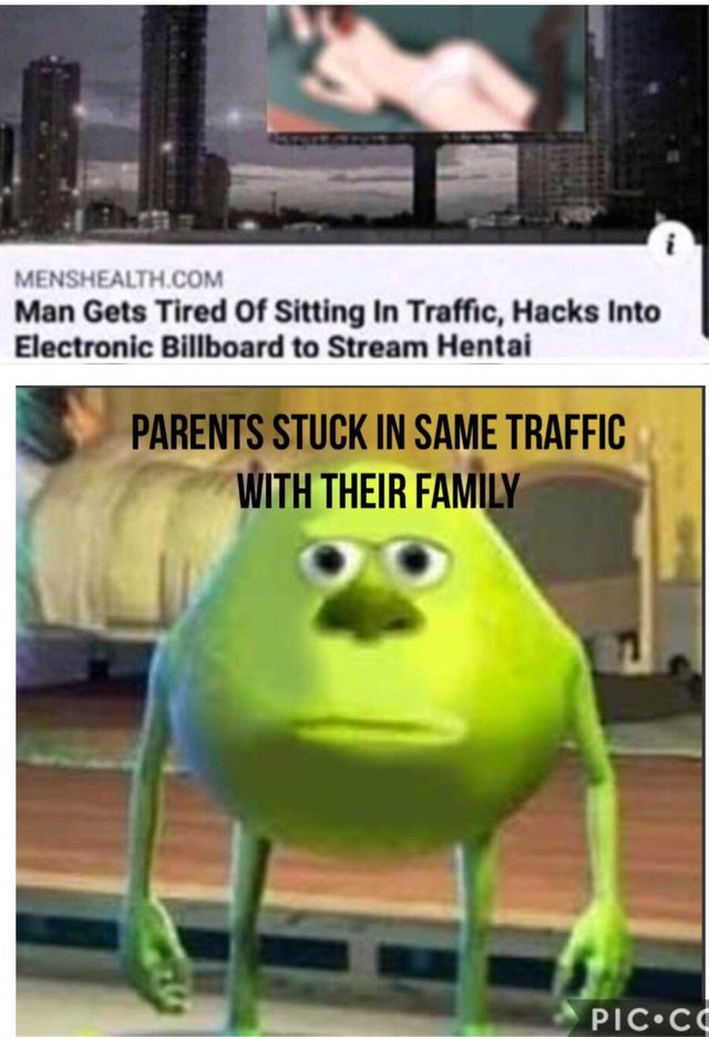 mike wazowski face swap gif - Menshealth.Com Man Gets Tired Of Sitting In Traffic, Hacks Into Electronic Billboard to Stream Hentai Parents Stuck In Same Traffic With Their Family Pic.Cc
