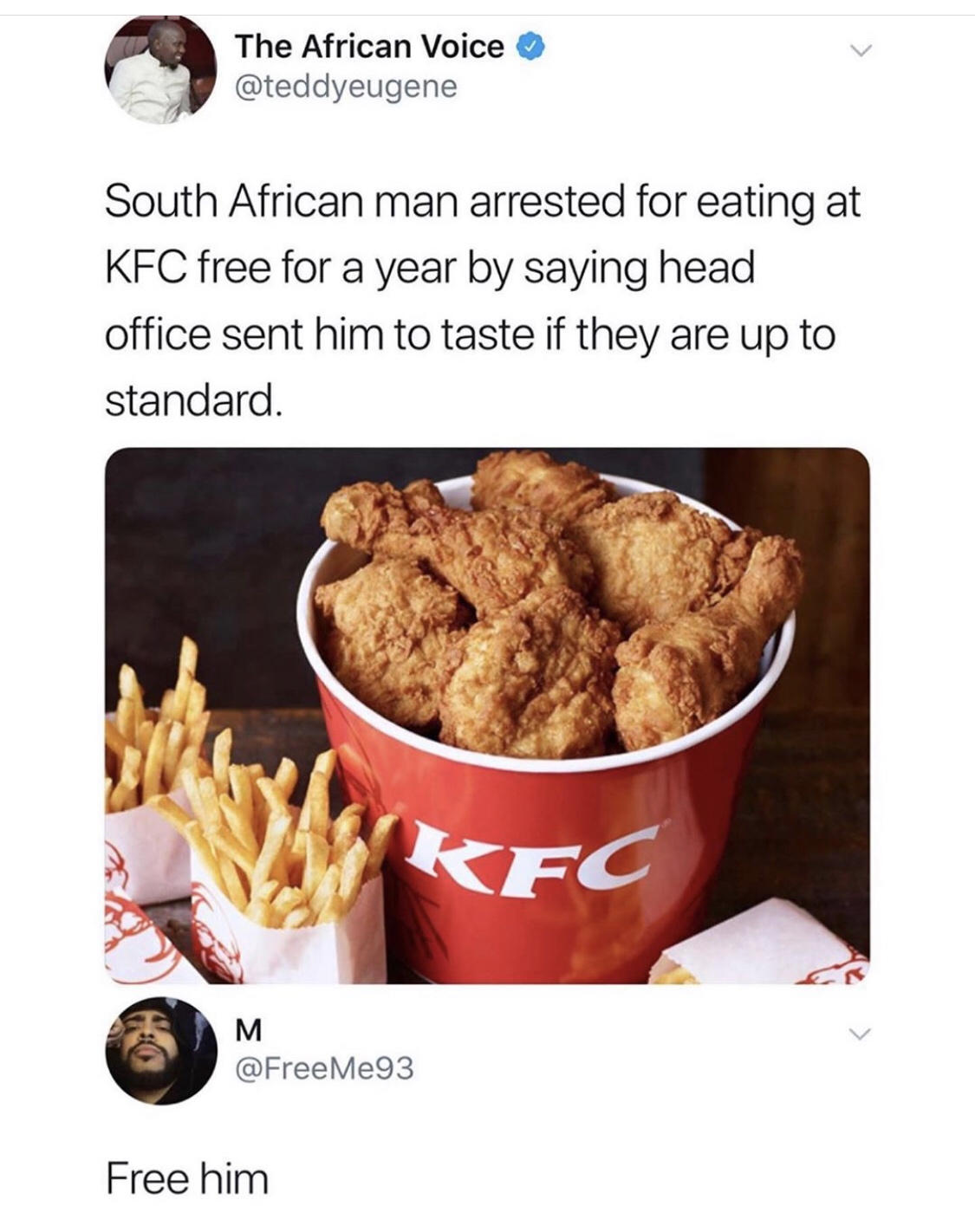 south african funny tweets - The African Voice South African man arrested for eating at Kfc free for a year by saying head office sent him to taste if they are up to standard. M Free him