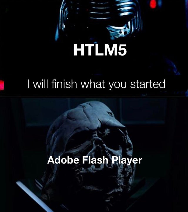 will finish what you started meme template - HTLM5 I will finish what you started Adobe Flash Player