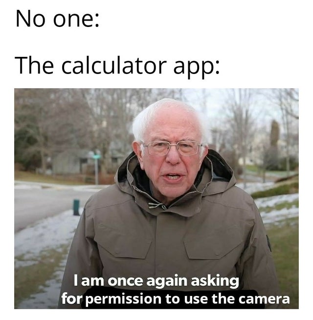 Internet meme - No one The calculator app Tam once again asking for permission to use the camera