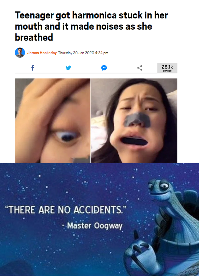 there are no accidents meme - Teenager got harmonica stuck in her mouth and it made noises as she breathed James Heckdiay Thursday 424 pm f There Are No Accidents. Master Oogway