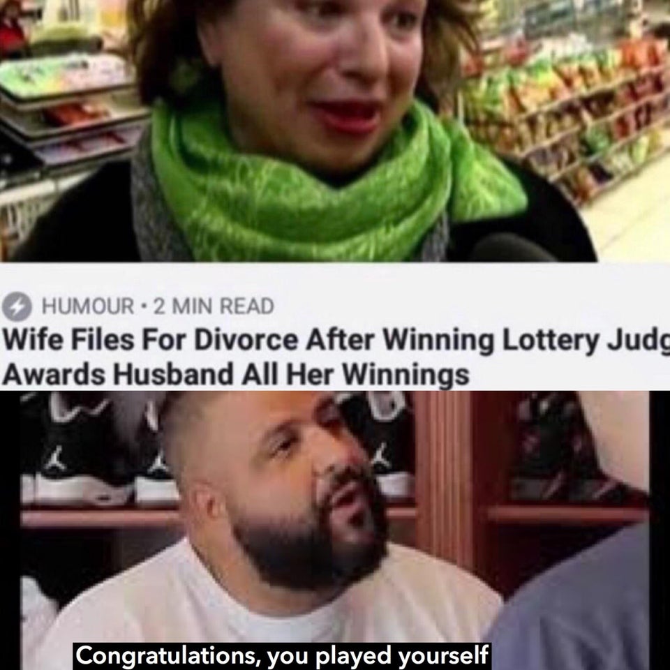 wife filed for divorce after winning lottery - Humour 2 Min Read Wife Files For Divorce After Winning Lottery Judg Awards Husband All Her Winnings Congratulations, you played yourself