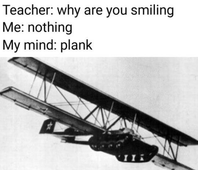 antonov a 40 meme - Teacher why are you smiling Me nothing My mind plank