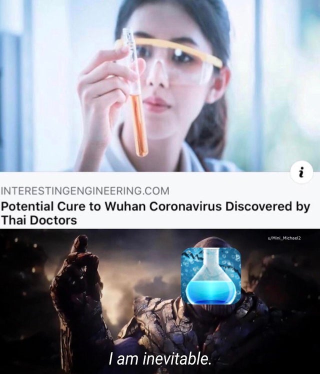 endgame alternate ending memes - Interestingengineering.Com Potential Cure to Wuhan Coronavirus Discovered by Thai Doctors uMini_Michael2 I am inevitable.
