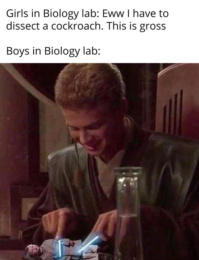 anakin eating kid - Girls in Biology lab Eww I have to dissect a cockroach. This is gross Boys in Biology lab
