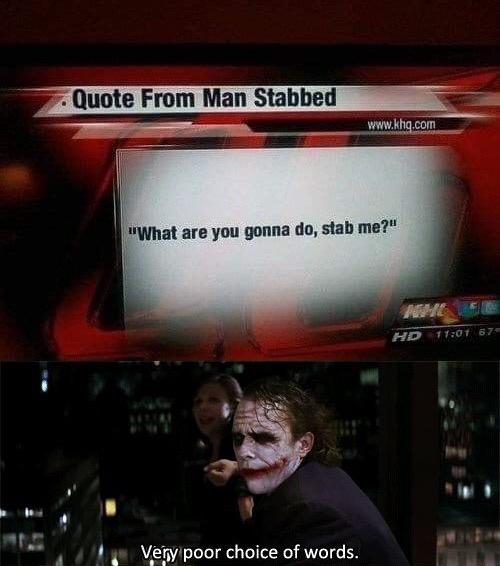 quote man stabbed - . Quote From Man Stabbed "What are you gonna do, stab me?" Hd Very poor choice of words.