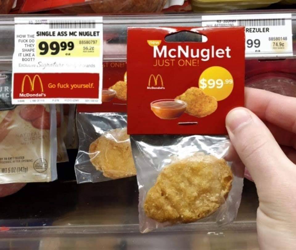 mcnuglet - man Tt Rezuler 98580148 74.9c How The Single Ass Mc Nuglet Fuck Do 88580797 They Shape It A Boot? Ex St ands St One! new 099 56.28 McNuglet Just One! Im so fuck yourself $99.99 Go fuck yourself. McDondal's Jr C Et Teatrice Wt 5 Oz 1470