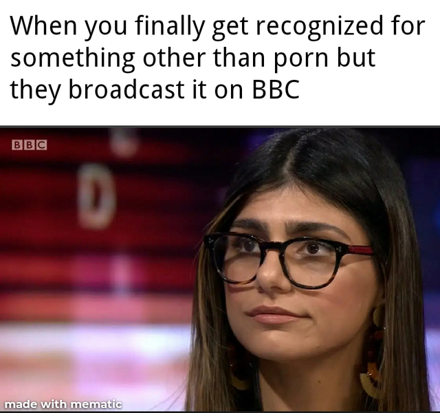mia khalifa porn - When you finally get recognized for something other than porn but they broadcast it on Bbc Bbc made with mematic