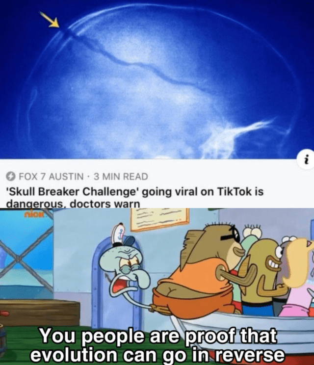 cartoon - Fox 7 Austin 3 Min Read 'Skull Breaker Challenge' going viral on TikTok is dangerous, doctors warn You people are proof that evolution can go in reverse