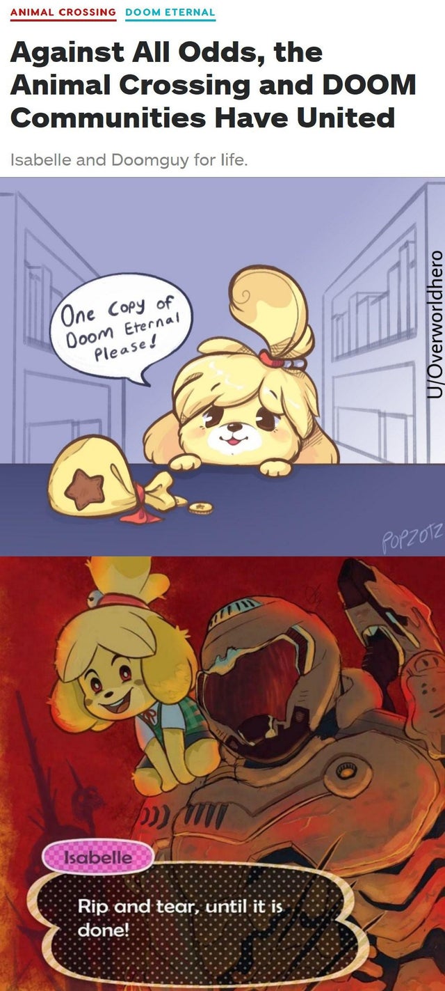 doom and isabelle - Animal Crossing Doom Eternal Against All Odds, the Animal Crossing and Doom Communities Have United Isabelle and Doomguy for life. One copy of Doom Eternal UOverworldhero Please! Popzotz Muutt Isabelle Rip and tear, until it is done!