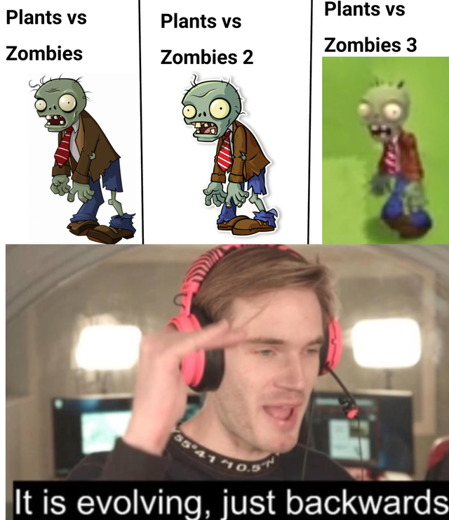 evolving just backwards meme - Plants vs Plants vs Plants vs Zombies Zombies 3 Zombies 2 sea It is evolving, just backwards