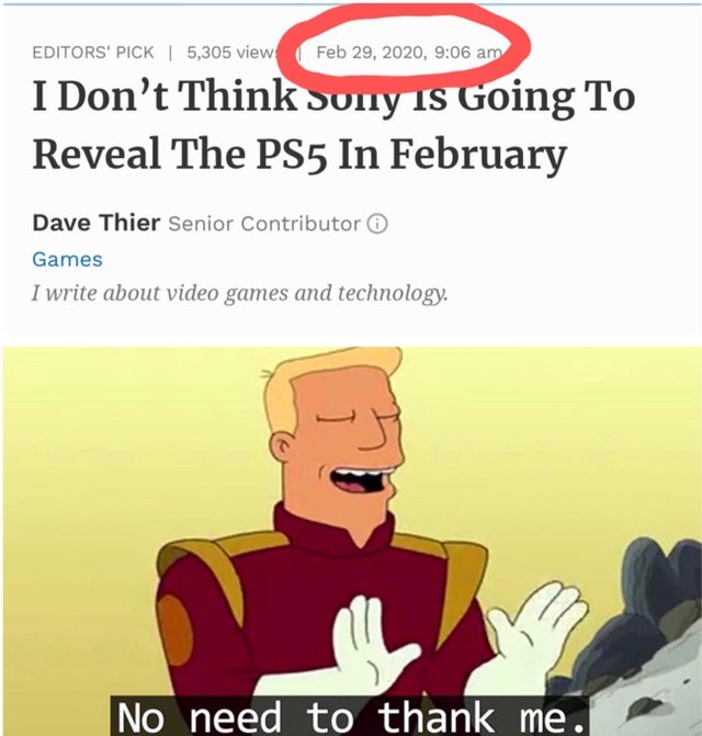 random memes - no need to thank me meme - Editors' Pick 5,305 views , I Don't Think sony Is Going To Reveal The PS5 In February Dave Thier Senior Contributor Games I write about video games and technology. No need to thank me.