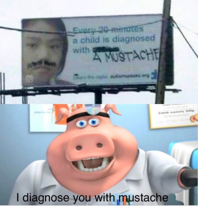 random memes - dank memes - Euary 20 es a child is diagnosed with A Mustache I diagnose you with mustache