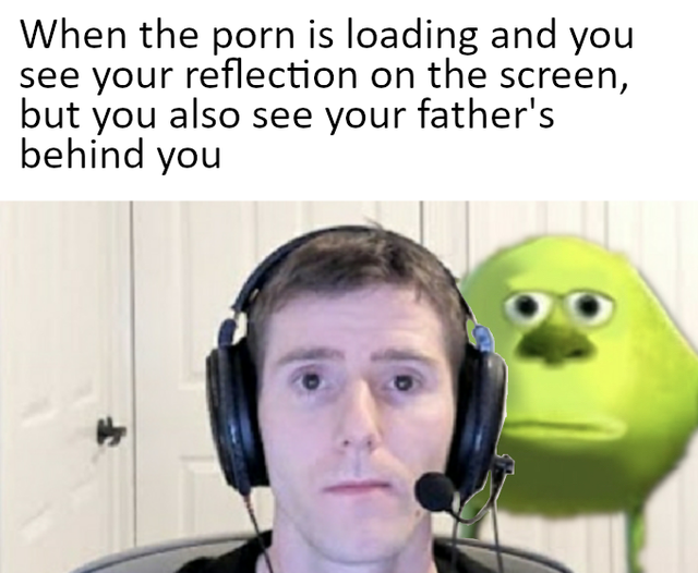 linus tech tips staring meme - When the porn is loading and you see your reflection on the screen, but you also see your father's behind you