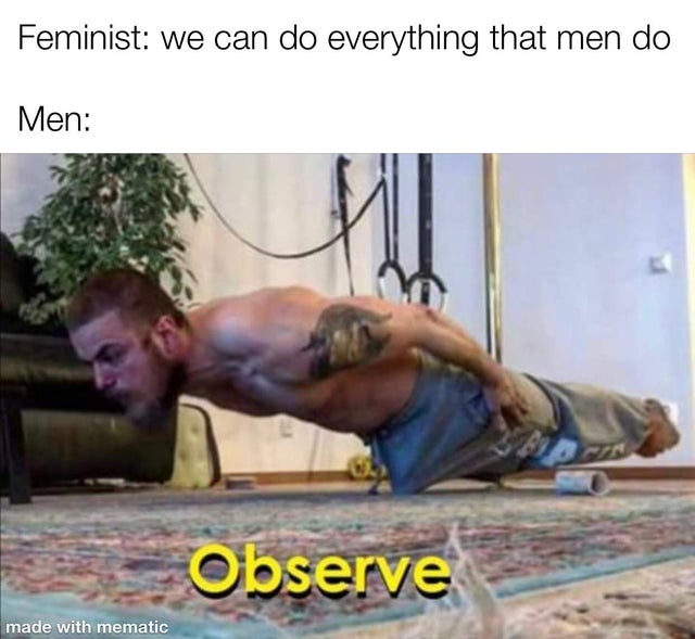 day 5 no nut november - Feminist we can do everything that men do Men Observe made with mematic