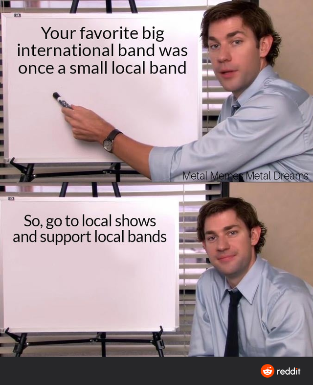 2020 barbara walters meme - Your favorite big international band was once a small local band Metal Meme Metal Dreams So, go to local shows and support local bands reddit