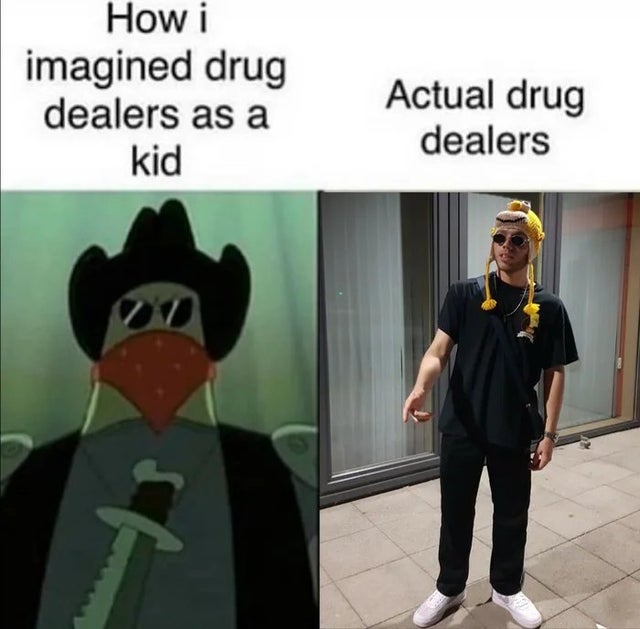 imagined drug dealers as a kid - How i imagined drug dealers as a Actual drug dealers kid
