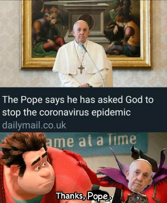 The Pope says he has asked God to stop the coronavirus epidemic dailymail.co.uk ame at a time Thanks, Pope