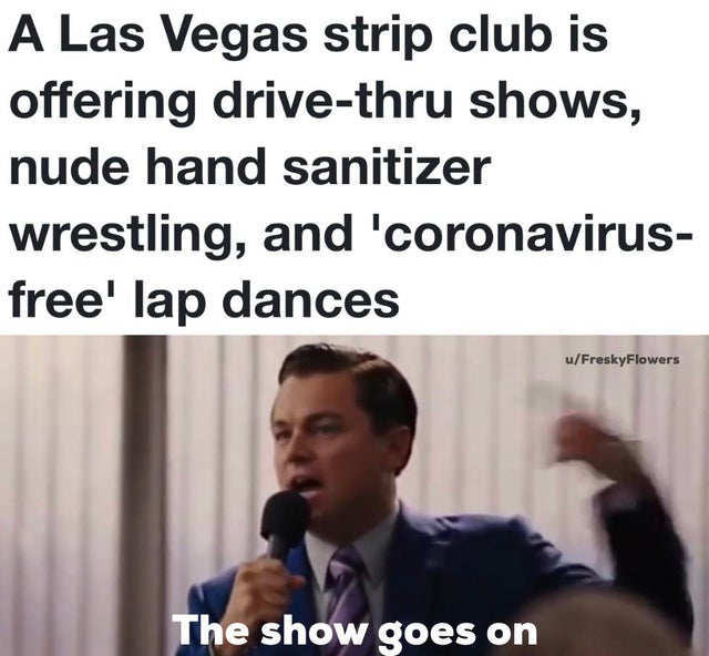 photo caption - A Las Vegas strip club is offering drivethru shows, nude hand sanitizer wrestling, and 'coronavirus free' lap dances uFresky Flowers The show goes on