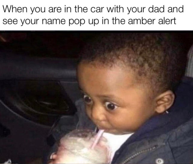 drinking reaction image twitter - When you are in the car with your dad and see your name pop up in the amber alert