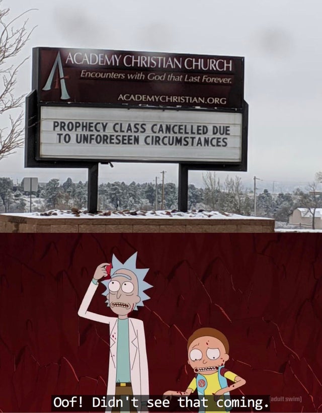 signage - Academy Christian Church Encounters with God that Last Forever. Academychristian.Org Prophecy Class Cancelled Due To Unforeseen Circumstances Oof! Didn't see that coming. duit swim