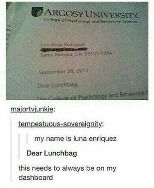dear lunchbag - Gargosy University College of Psychology and Behavioral Sciency Lunchbag Rodriguez Santa Barbara, Ca 93101 Dear Lunchbag blanie of Psychology and Beacon majortvjunkie tempestuoussovereignity my name is luna enriquez Dear Lunchbag this need