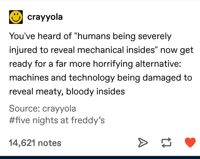 iphone quotes - crayyola You've heard of "humans being severely injured to reveal mechanical insides" now get ready for a far more horrifying alternative machines and technology being damaged to reveal meaty, bloody insides Source crayyola nights at fredd