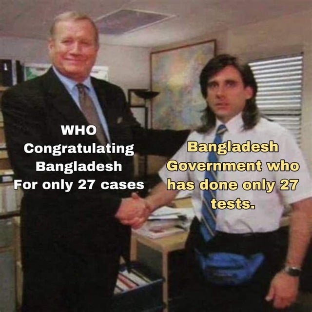 office handshake - Who Congratulating Bangladesh For only 27 cases Bangladesh Government who has done only 27 tests.