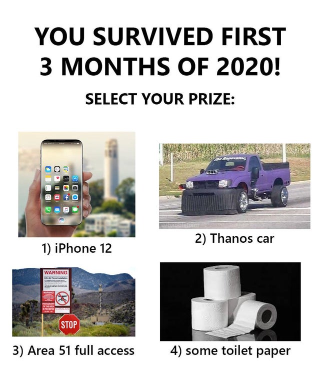 display advertising - You Survived First 3 Months Of 2020! Select Your Prize Od 281 . ale 2 Thanos car 1 iPhone 12 Warning Stop 3 Area 51 full access 4 some toilet paper