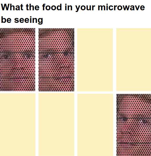 blinking white guy meme - What the food in your microwave be seeing
