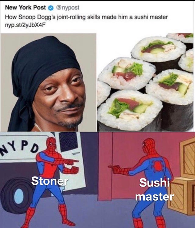 snoop dogg sushi master meme - New York Post How Snoop Dogg's jointrolling skills made him a sushi master nyp.st2yJbX4F Nypd Stoner Sushi master