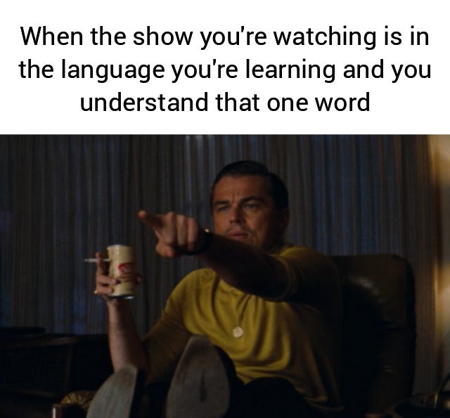 Once Upon a Time in Hollywood - When the show you're watching is in the language you're learning and you understand that one word