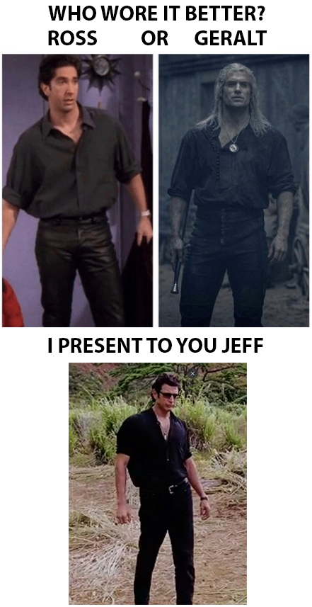 jeans - Who Wore It Better? Ross Or Geralt I Present To You Jeff