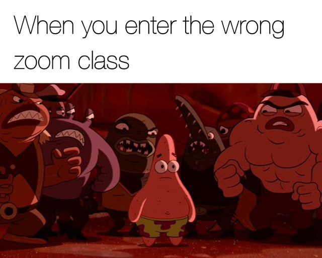 patrick star scared meme - When you enter the wrong zoom class