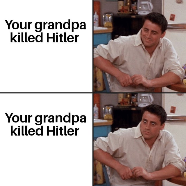 ve won but at what cost - Your grandpa killed Hitler Your grandpa killed Hitler