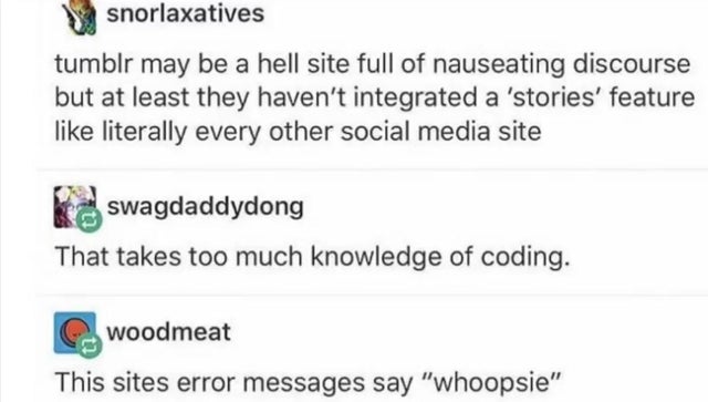 do you know how many bones the human body has - snorlaxatives tumblr may be a hell site full of nauseating discourse but at least they haven't integrated a 'stories' feature literally every other social media site swagdaddydong That takes too much knowled