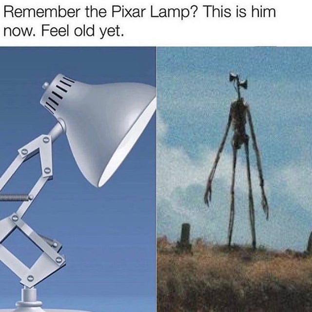 siren head - Remember the Pixar Lamp? This is him now. Feel old yet.