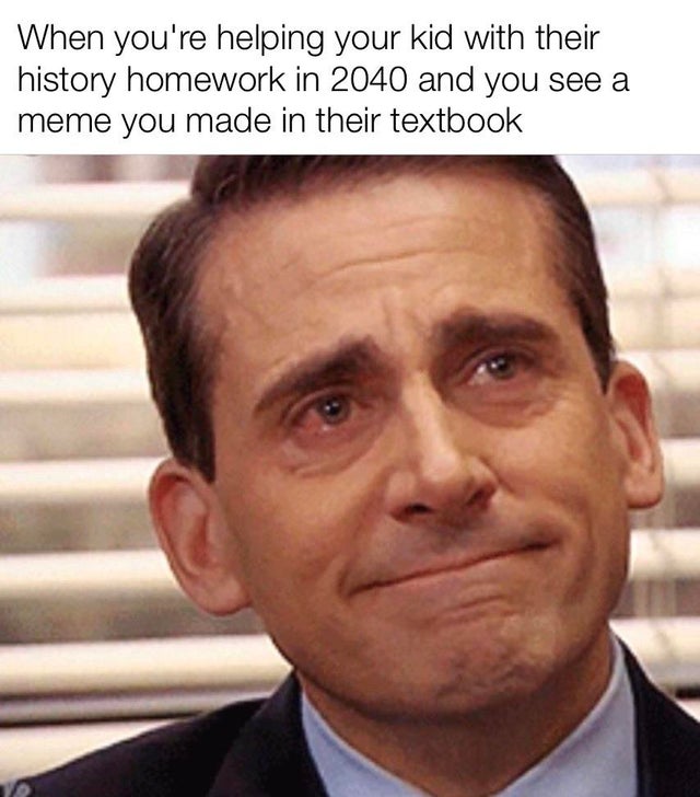 thats my boy meme - When you're helping your kid with their history homework in 2040 and you see a meme you made in their textbook