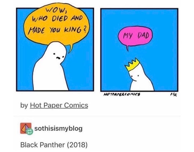 died and made you king comic - Wow, Who Died And Made You King? My Dad Hotiatercomics by Hot Paper Comics sothisismyblog Black Panther 2018